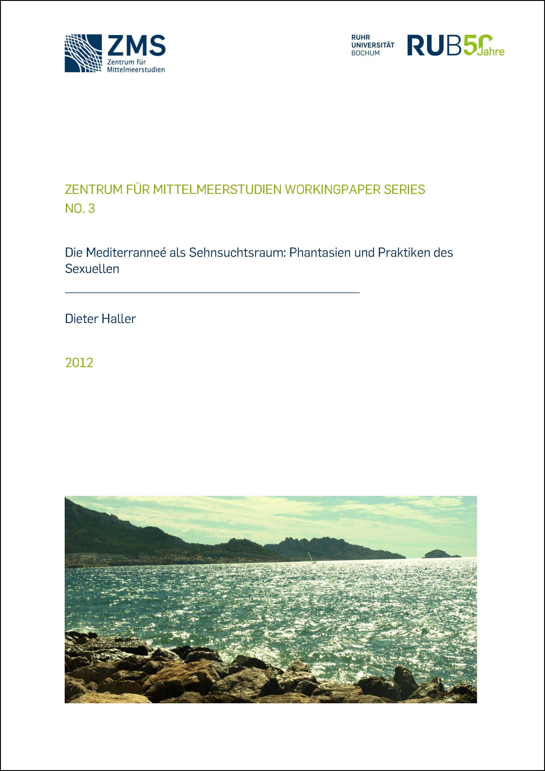 Cover for Die Mediterranée als Sehnsuchtsraum: Phantasien und Praktiken des Sexuellen / ZMS - Working Paper Nr. 3