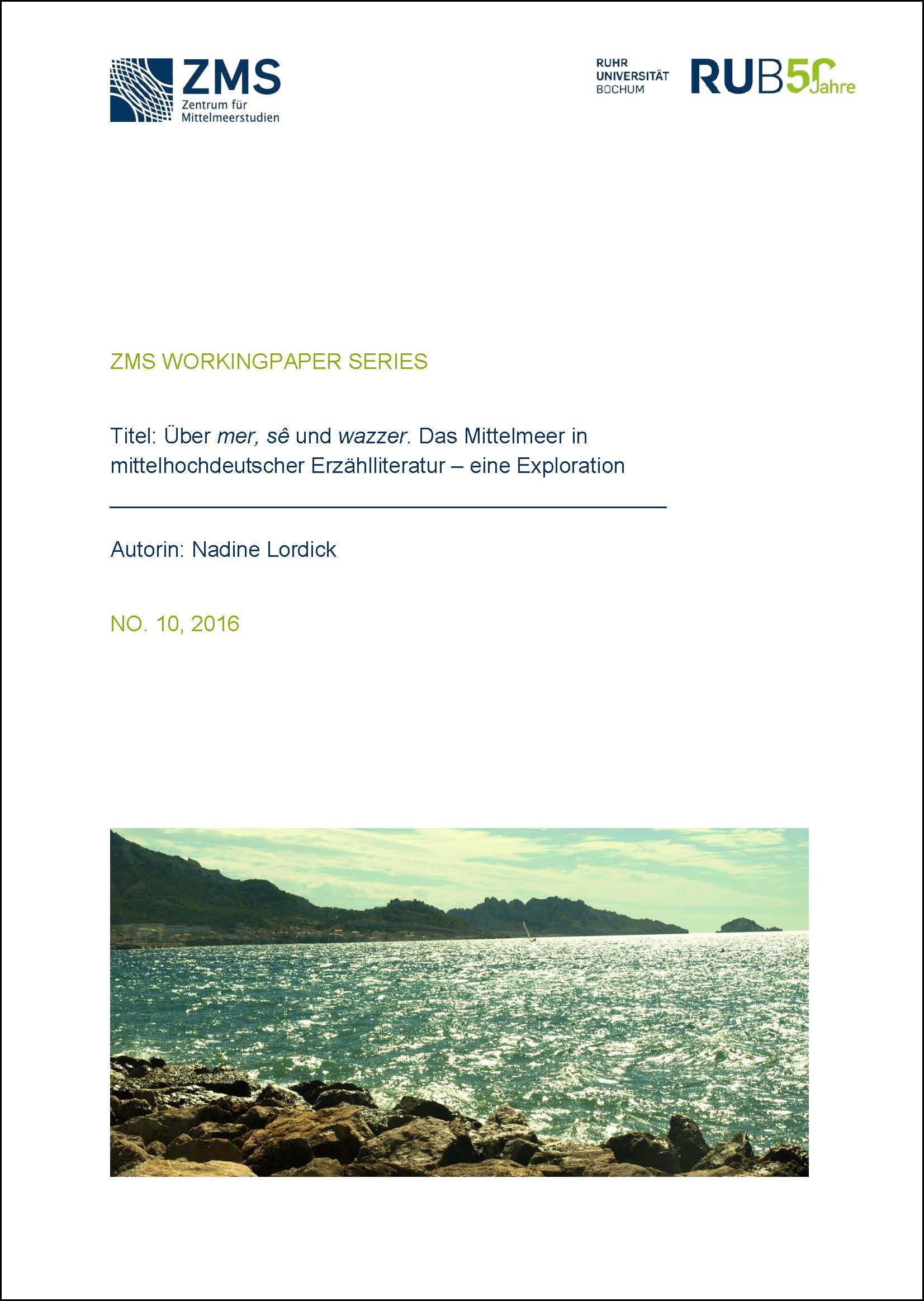 Cover for Über mer, sê und wazzer: Das Mittelmeer in mittelhochdeutscher Erzählliteratur – eine Exploration / ZMS - Working Paper Nr. 10